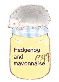 Hedgehog and mayonnaise