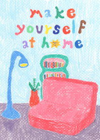 make yourself at home