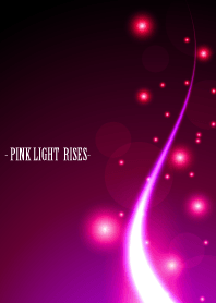 -PINK LIGHT RISES-