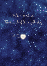With a wish in the heart of the nightsky