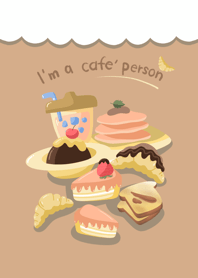 I am a cafe person.