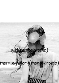 girlmonochrome x morning glorymonochrome