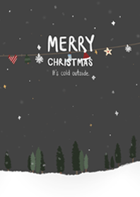 Merry Christmas! It is cold outside.