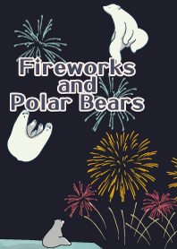 Fireworks and Polar Bears
