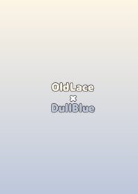 OldLace×DullBlue.TKC