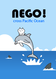 NEGO! cross Pacific Ocean
