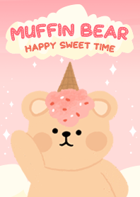 Muffin Bear : Happy Sweet Time!