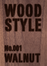 WOOD STYLE No.001 WALNUT