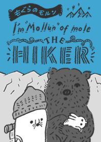 I'm "Mollun" of mole "THE HIKER" jp