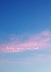 Is the sky so beautiful?