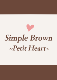 Simple Brown ~Petit Heart.~