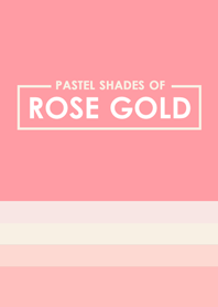 Pastel Shades of Rose Gold