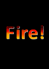 Fire!