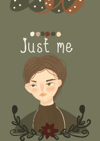 Just : me