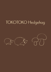 TOKOTOKO Hedgehog [Brown]