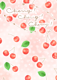Cherry! Cherry! Cherry!