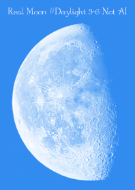 Real Moon#Daylight 3-6 Not AI