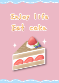 Enjoy life eat cake