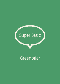 Super Basic Greenbriar