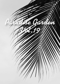 PARADISE GARDEN Vol.19