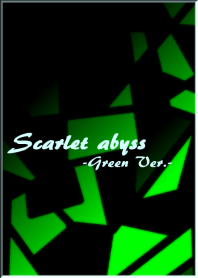 Scarlet abyss-紅い深淵-Green Ver.-