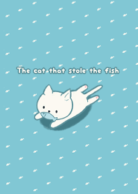 The cat that stole the fish.