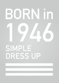 Born in 1946/Simple dress-up