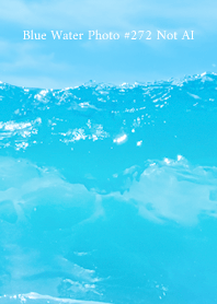 Blue Water Photo #272 Not AI