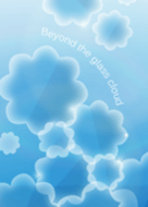 Beyond the glass cloud
