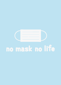 No mask no life, blue