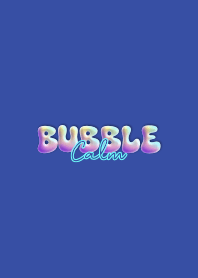 Bubble calm
