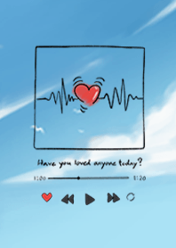 Have you love anyone today