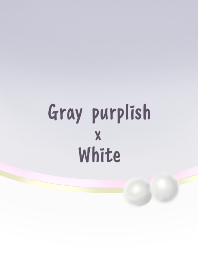 Gray purplish X White *