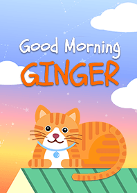 Good Morning GINGER