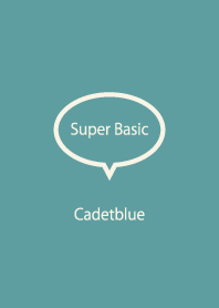 Super Basic Cadetblue