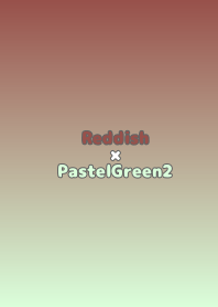 Reddish×PastelGreen2.TKC