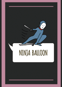 黒とピンク : NINJA BALLOON