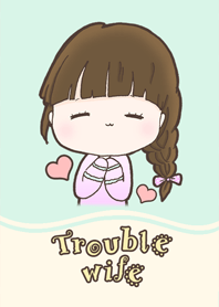 Trouble wife