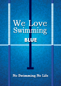 We Love Swimming (BLUE)