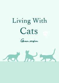 Living With Cats -Green-