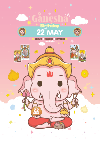 Ganesha x May 22 Birthday