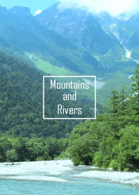 Mountains and rivers.