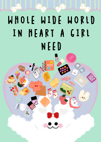Whole wide world in heart a girl need