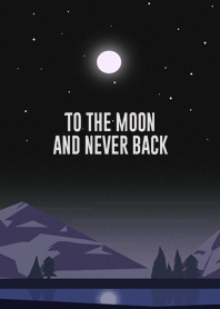 (Love you) To the moon and never back