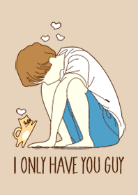 i only have you guy