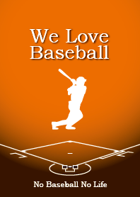 We Love Baseball (Orange)