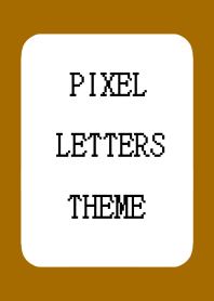 PIXEL LETTERS THEME-BROWN