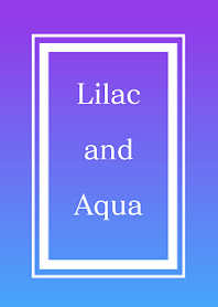 ライラック&アクア