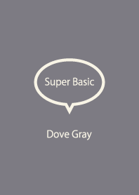 Super Basic Dove Gray