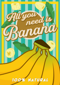All you need is Banana